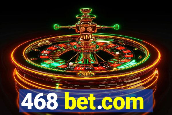 468 bet.com